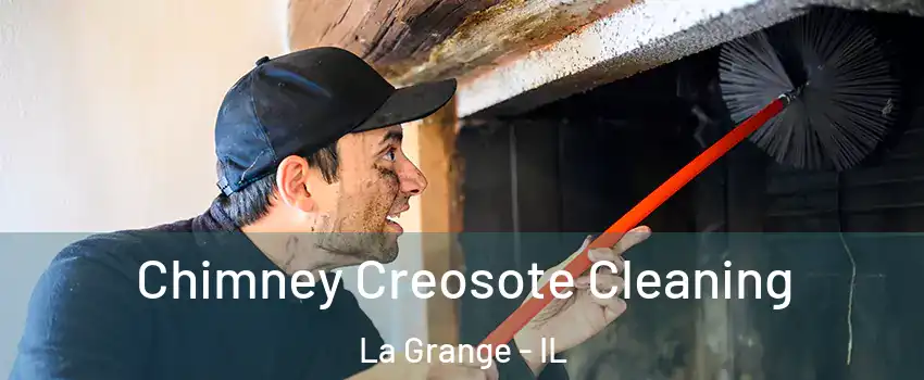  Chimney Creosote Cleaning La Grange - IL