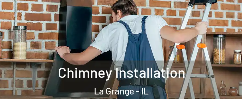  Chimney Installation La Grange - IL