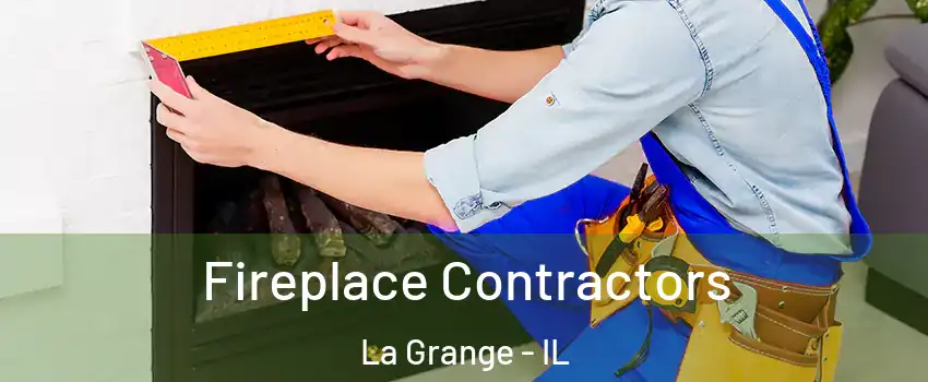  Fireplace Contractors La Grange - IL
