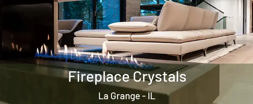  Fireplace Crystals La Grange - IL