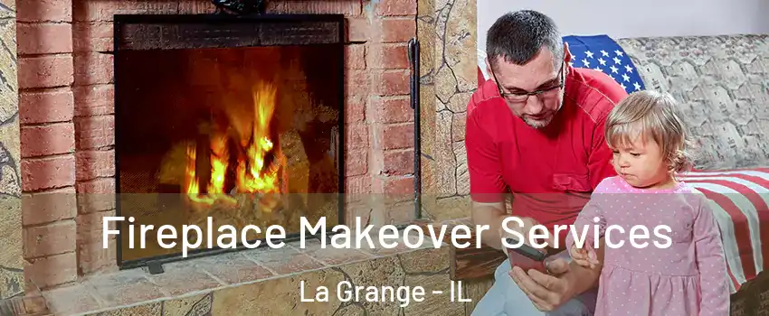  Fireplace Makeover Services La Grange - IL