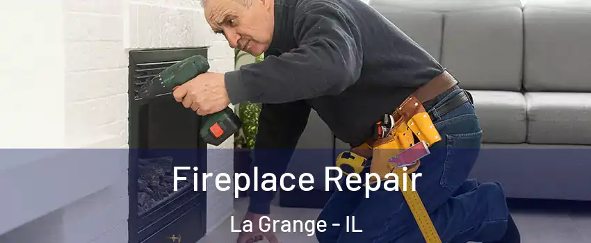  Fireplace Repair La Grange - IL