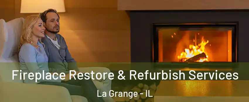  Fireplace Restore & Refurbish Services La Grange - IL