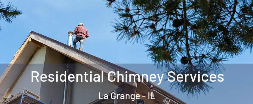  Residential Chimney Services La Grange - IL