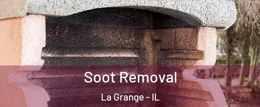  Soot Removal La Grange - IL