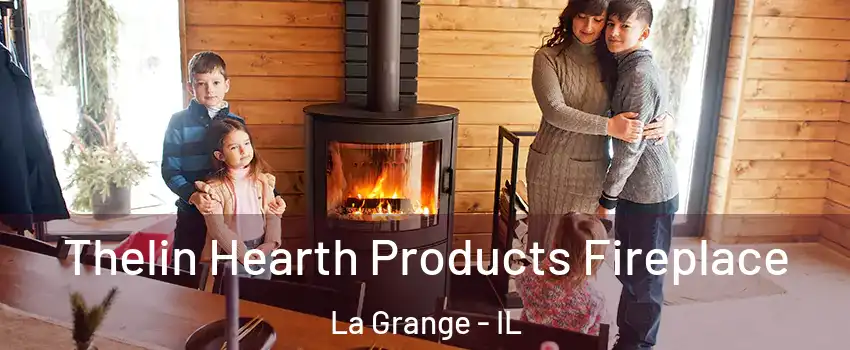  Thelin Hearth Products Fireplace La Grange - IL