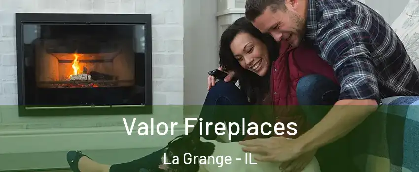  Valor Fireplaces La Grange - IL